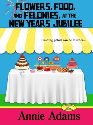cover image of Flowers, Food, and Felonies at the New Year's Eve Jubilee